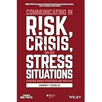 Communicating in Risk, Crisis, and High Stress Situations: Evidence-Based Strategies and Practice (IEEE PCS Professional Engineering Communication) Communicating in Risk, Crisis, and High Stress Situations: Evidence-Based Strategies and Practice (IEEE PCS Professional Engineering Communication) Hardcover Kindle
