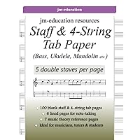 Staff & 4-string Tab Paper: (Bass, Ukulele, Mandolin etc.) Staff & 4-string Tab Paper: (Bass, Ukulele, Mandolin etc.) Paperback