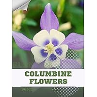 Columbine Flowers: Become flowers expert Columbine Flowers: Become flowers expert Kindle Paperback