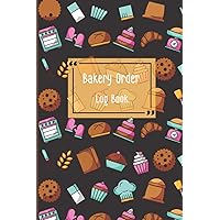 Bakery Order Log Book: Daily bakery order form log book for professional bakery businesses | customer order tracker | cake order notebook | cupcake ... with bakery dessert sweet food decoration