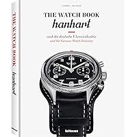 The Watch Book: Hanhart und die deutsche Uhrenindustrie / Hanhart and the German Watchmaking Industry The Watch Book: Hanhart und die deutsche Uhrenindustrie / Hanhart and the German Watchmaking Industry Hardcover