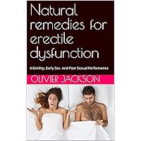 Natural remedies for erectile dysfunction: Infertility, Early Sex, And Poor Sexual Performance