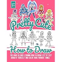 How To Draw Prétty Cũre: Learning Drawing Prétty Cũre Characters Step By Step For Kids And Beginner To Relax And Relieve Stress