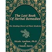 The Lost Book of Herbal Remedies The Lost Book of Herbal Remedies Paperback