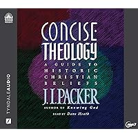 Concise Theology: A Guide to Historic Christian Beliefs Concise Theology: A Guide to Historic Christian Beliefs Paperback Audible Audiobook Kindle Hardcover Audio CD