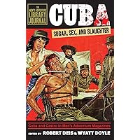 Cuba: Sugar, Sex, and Slaughter (Men's Adventure Library Journal) Cuba: Sugar, Sex, and Slaughter (Men's Adventure Library Journal) Hardcover Paperback