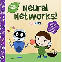 Neural Networks for Kids (Tinker Toddlers): STEAM Book to Kick-Start Your Future Genius! Neural Networks for Kids (Tinker Toddlers): STEAM Book to Kick-Start Your Future Genius! Kindle Paperback
