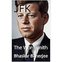 JFK: The Wordsmith JFK: The Wordsmith Kindle