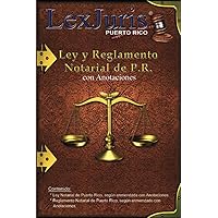 Ley y Reglamento Notarial de P.R. con Anotaciones.: Ley Núm. 75 de 2 de julio de 1987, según enmendada con Anotaciones. (Spanish Edition)