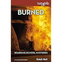 Burned (Faithgirlz / Boarding School Mysteries) Burned (Faithgirlz / Boarding School Mysteries) Paperback Kindle Audible Audiobook