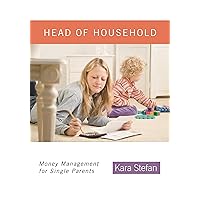 Head of Household: Money Management for Single Parents Head of Household: Money Management for Single Parents Hardcover