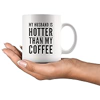 My Husband ter Than My Coffee Mug Valentines For Her Wife Wifey From Husband 11 oz White