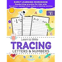 Learn to Write Tracing Letters & Numbers, Early Learning Workbook, Ages 3 4 5: Handwriting Practice Workbook for Kids with Pen Control, Alphabet, ... Activities (Elementary Books for Kids)