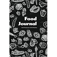 Food Journal: Intake Tracking Log and Diet Daily Diary Food Journal: Intake Tracking Log and Diet Daily Diary Paperback Spiral-bound Hardcover