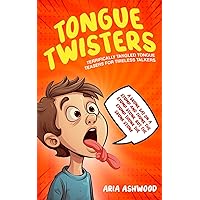 Tongue Twisters - Terrifically Tangled Tongue Teasers for Tireless Talkers Tongue Twisters - Terrifically Tangled Tongue Teasers for Tireless Talkers Paperback Kindle Hardcover