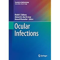 Ocular Infections (Essentials in Ophthalmology) Ocular Infections (Essentials in Ophthalmology) Kindle Hardcover Paperback