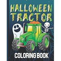 Halloween tractor coloring book for toddlers: Coloring Book tractor For Toddlers, Cute and Fun tracto and Halloween Truck Coloring Book for Kids & ... Girls, & Kids Ages 2-4 4-8, fun gift idea .