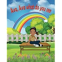 Ava.. Ava, What do you see? Ava.. Ava, What do you see? Paperback Kindle