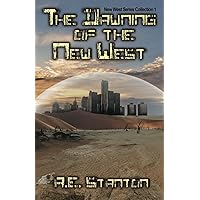 The Dawning of the New West: New West Series Collection 1
