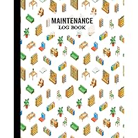 Maintenance Log Book: Repairs And Maintenance Record Book for Home, Office, Construction and Other Equipments, 120 Pages, Size 8