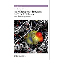 New Therapeutic Strategies for Type 2 Diabetes: Small Molecule Approaches (Drug Discovery, Volume 27) New Therapeutic Strategies for Type 2 Diabetes: Small Molecule Approaches (Drug Discovery, Volume 27) Hardcover