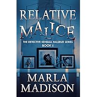 Relative Malice (Detective Kendall Halsrud Series Book 1) Relative Malice (Detective Kendall Halsrud Series Book 1) Kindle Audible Audiobook Paperback