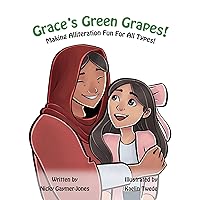 Grace’s Green Grapes: Read Aloud Books, Books for Early Readers, Making Alliteration Fun! (Alliteration Series) Grace’s Green Grapes: Read Aloud Books, Books for Early Readers, Making Alliteration Fun! (Alliteration Series) Kindle Paperback