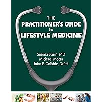 The Practitioner’s Guide to Lifestyle Medicine
