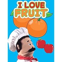 I Love Fruit