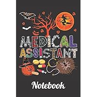 Medical Assistant Halloween Zombie Journal Notebook Scary Pumpkin: Funny Halloween Saying journal Notebook Halloween gift for celebrating Halloween ... book for writing some scary crappy staff