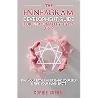 The Enneagram Development Guide for Personality Types 3-6-9: Find Your Path, Understand Yourself & Find Your Blind Spots The Enneagram Development Guide for Personality Types 3-6-9: Find Your Path, Understand Yourself & Find Your Blind Spots Kindle Paperback