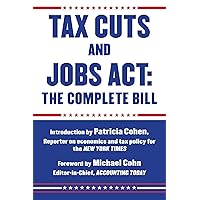 Tax Cuts and Jobs Act: The Complete Bill