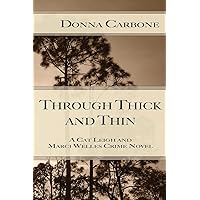 Through Thick and Thin: A Cat Leigh and Marci Welles Crime Novel (Cat Leigh and Marci Welles Crime Novels) Through Thick and Thin: A Cat Leigh and Marci Welles Crime Novel (Cat Leigh and Marci Welles Crime Novels) Paperback Kindle