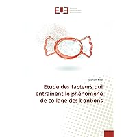 Etude des facteurs qui entrainent le phénomène de collage des bonbons (French Edition)