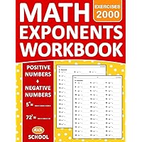 Math Workbook Exponents - Positive and Negative Numbers: Math Exponents Practice Problems For kids With More 2000 Exercises With Answers | Exponents Math Worksheets Math Workbook Exponents - Positive and Negative Numbers: Math Exponents Practice Problems For kids With More 2000 Exercises With Answers | Exponents Math Worksheets Paperback