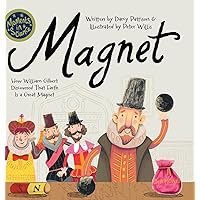 Magnet: How William Gilbert Discovered That Earth Is a Great Magnet (Moments in Science) Magnet: How William Gilbert Discovered That Earth Is a Great Magnet (Moments in Science) Hardcover Paperback