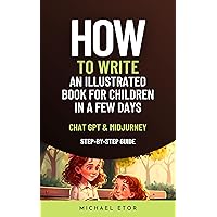 How to write an illustrated book for children in a few days: ChatGPT for beginners, fiction writing step by step | Midjourney consistent character tutorial ... create end product (AI boost for authors 1) How to write an illustrated book for children in a few days: ChatGPT for beginners, fiction writing step by step | Midjourney consistent character tutorial ... create end product (AI boost for authors 1) Kindle Paperback