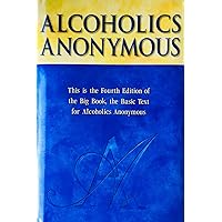 Alcoholics Anonymous - Big Book Alcoholics Anonymous - Big Book Hardcover Audible Audiobook Kindle Paperback Audio CD