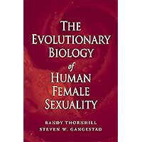 The Evolutionary Biology of Human Female Sexuality The Evolutionary Biology of Human Female Sexuality Kindle Hardcover Paperback