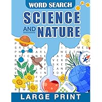 Science and Nature Word Search Large Print: Large Print Challenging Puzzles About Science and Nature For Adults, Seniors, Gifts for Birthday, Special Occasion