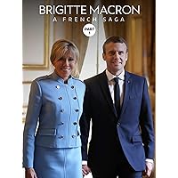 Brigitte Macron, a French Saga (Part 1)
