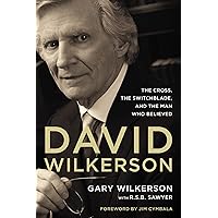 David Wilkerson: The Cross, the Switchblade, and the Man Who Believed David Wilkerson: The Cross, the Switchblade, and the Man Who Believed Kindle Audible Audiobook Hardcover Paperback MP3 CD