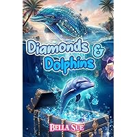 Diamonds and Dolphins: FULL COLOR kids bedtime story book for children kids ages 2-5 boys girls pre-K toddlers (Bella Sue's Children's Books) Diamonds and Dolphins: FULL COLOR kids bedtime story book for children kids ages 2-5 boys girls pre-K toddlers (Bella Sue's Children's Books) Kindle Paperback