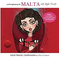 A Mini Getaway to Malta: Your Travel Companion (Travel in Style with Style Tourista)