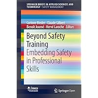 Beyond Safety Training: Embedding Safety in Professional Skills (SpringerBriefs in Applied Sciences and Technology) Beyond Safety Training: Embedding Safety in Professional Skills (SpringerBriefs in Applied Sciences and Technology) Kindle
