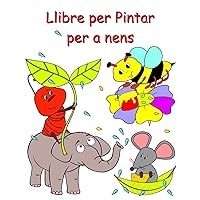 Llibre per Pintar per a nens: Adorables pàgines per pintar per a nens a partir de 2 anys (Catalan Edition)