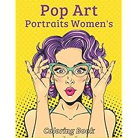 Pop Art Portraits Women's Coloring Book: Beautiful Women Adult Coloring Book Featuring Fun and Easy Pin-Up Women's Coloring Pages, 50 Gorgeous Design ... Pop Art, Vintage, Hairstyles, Makeup, Nails)