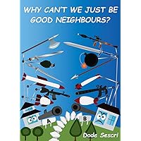 Why Can't We Just Be Good Neighbours? (Words To Elate)