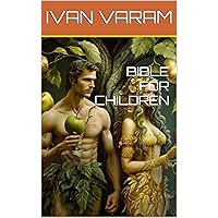 BIBLE FOR CHILDREN BIBLE FOR CHILDREN Kindle