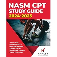 NASM CPT Study Guide 2024-2025: Review Book with 360 Practice Questions and Answer Explanations for the Certified Personal Trainer Exam NASM CPT Study Guide 2024-2025: Review Book with 360 Practice Questions and Answer Explanations for the Certified Personal Trainer Exam Paperback Kindle Hardcover Spiral-bound